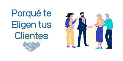 Porque te eligen tus clientes